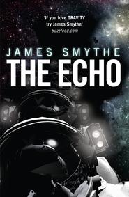 бесплатно читать книгу The Echo автора James Smythe