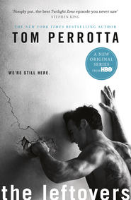 бесплатно читать книгу The Leftovers автора Tom Perrotta