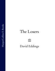 бесплатно читать книгу The Losers автора David Eddings