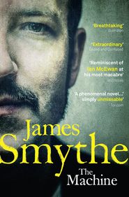 бесплатно читать книгу The Machine автора James Smythe