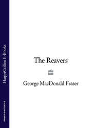 бесплатно читать книгу The Reavers автора George Fraser