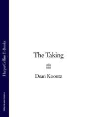 бесплатно читать книгу The Taking автора Dean Koontz