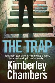 бесплатно читать книгу The Trap автора Kimberley Chambers