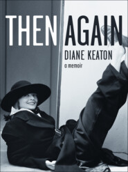 бесплатно читать книгу Then Again автора Diane Keaton