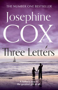 бесплатно читать книгу Three Letters автора Josephine Cox