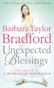 бесплатно читать книгу Unexpected Blessings автора Barbara Taylor Bradford