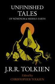 бесплатно читать книгу Unfinished Tales автора Джон Толкин