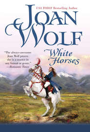 бесплатно читать книгу White Horses автора Joan Wolf