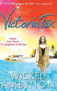 бесплатно читать книгу Wicked Ambition автора Victoria Fox