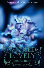 бесплатно читать книгу Wicked Lovely автора Melissa Marr