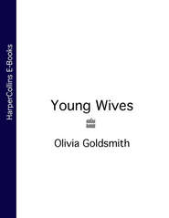 бесплатно читать книгу Young Wives автора Olivia Goldsmith