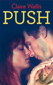 бесплатно читать книгу Push автора Claire Wallis