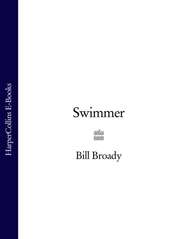 бесплатно читать книгу Swimmer автора Bill Broady