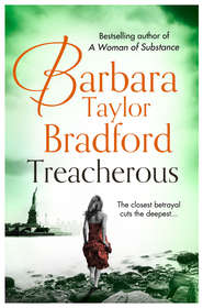 бесплатно читать книгу Treacherous автора Barbara Taylor Bradford