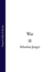 бесплатно читать книгу War автора Sebastian Junger