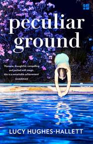 бесплатно читать книгу Peculiar Ground автора Lucy Hughes-Hallett