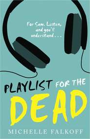 бесплатно читать книгу Playlist for the Dead автора Michelle Falkoff