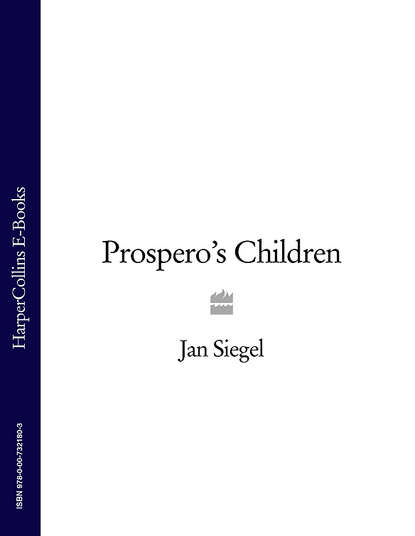 бесплатно читать книгу Prospero’s Children автора Jan Siegel