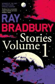 бесплатно читать книгу Ray Bradbury Stories Volume 1 автора Рэй Дуглас Брэдбери