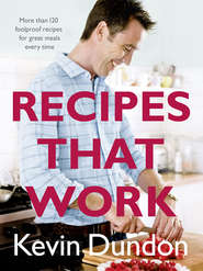 бесплатно читать книгу Recipes That Work автора Kevin Dundon