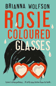 бесплатно читать книгу Rosie Coloured Glasses автора Brianna Wolfson