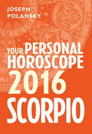 бесплатно читать книгу Scorpio 2016: Your Personal Horoscope автора Joseph Polansky