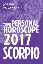 бесплатно читать книгу Scorpio 2017: Your Personal Horoscope автора Joseph Polansky