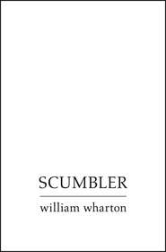 бесплатно читать книгу Scumbler автора Уильям Уортон