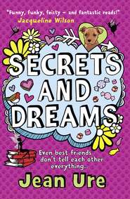 бесплатно читать книгу Secrets and Dreams автора Jean Ure