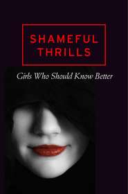бесплатно читать книгу Shameful Thrills автора Various 