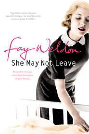бесплатно читать книгу She May Not Leave автора Fay Weldon