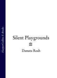 бесплатно читать книгу Silent Playgrounds автора Danuta Reah