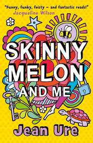 бесплатно читать книгу Skinny Melon And Me автора Jean Ure