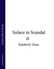 бесплатно читать книгу Solace in Scandal автора Kimberly Dean