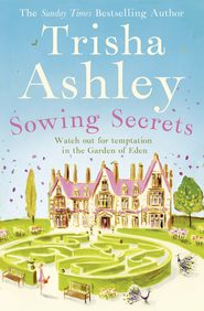 бесплатно читать книгу Sowing Secrets автора Trisha Ashley