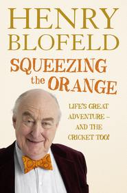 бесплатно читать книгу Squeezing the Orange автора Henry Blofeld