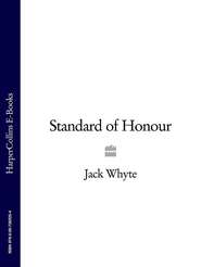 бесплатно читать книгу Standard of Honour автора Jack Whyte