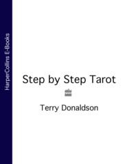 бесплатно читать книгу Step by Step Tarot автора Terry Donaldson