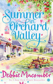 бесплатно читать книгу Summer in Orchard Valley: Valerie / Stephanie / Norah автора Debbie Macomber