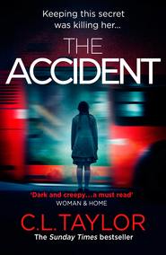 бесплатно читать книгу The Accident: The bestselling psychological thriller автора C.L. Taylor