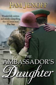 бесплатно читать книгу The Ambassador's Daughter автора Пэм Дженофф