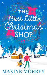бесплатно читать книгу The Best Little Christmas Shop автора Maxine Morrey