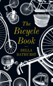 бесплатно читать книгу The Bicycle Book автора Bella Bathurst
