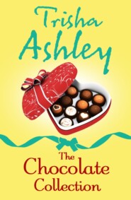 бесплатно читать книгу The Chocolate Collection автора Trisha Ashley