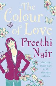 бесплатно читать книгу The Colour of Love автора Preethi Nair