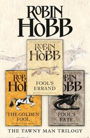 бесплатно читать книгу The Complete Tawny Man Trilogy: Fool’s Errand, The Golden Fool, Fool’s Fate автора Робин Хобб