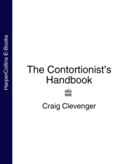 бесплатно читать книгу The Contortionist’s Handbook автора Craig Clevenger