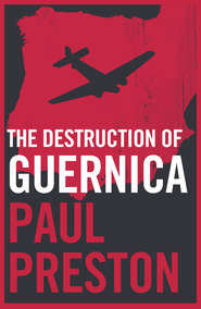 бесплатно читать книгу The Destruction of Guernica автора Paul Preston