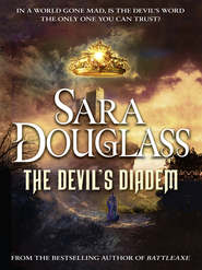 бесплатно читать книгу The Devil’s Diadem автора Sara Douglass