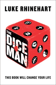 бесплатно читать книгу The Dice Man автора Luke Rhinehart